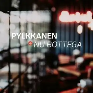 Pylkkanen - Nu Bottega (2020) [Official Digital Download]