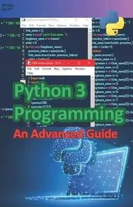 Python 3 Programming: An Advanced Guide