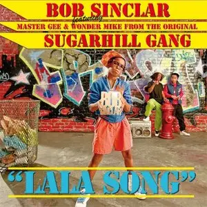 Bob Sinclar Feat Master Gee - Lala Song (2009)