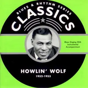 Howlin' Wolf - 1952 - 1953 (2015) [Chronological Classics]
