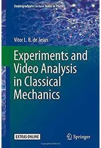 Experiments and Video Analysis in Classical Mechanics [Repost]