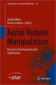 Aerial Robotic Manipulation: Research, Development and Applications