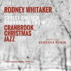 Rodney Whitaker - Cranbrook Christmas Jazz (2020)