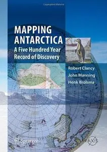 Mapping Antarctica: A Five Hundred Year Record of Discovery (Repost)