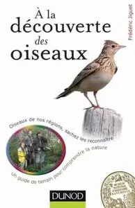 A la découverte des oiseaux - Oiseaux de nos régions, sachez les reconnaître - Frédéric Jiguet