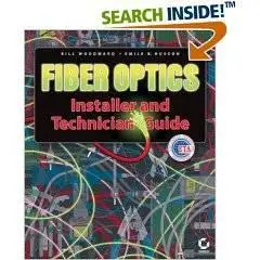 Fiber Optics Installer and Technician Guide - Bill Woodward, Emile B. Husson