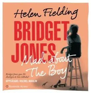 «Bridget Jones. Mad about the boy» by Helen Fielding