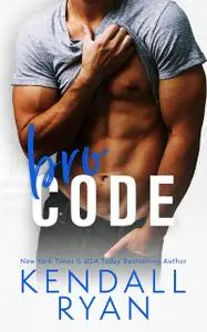 «Bro Code» by Kendall Ryan