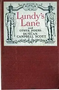 «Lundy's Lane and Other Poems» by Duncan Campbell Scott