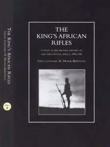 The King's African Rifles: A Study in the Military History of East and Central Africa, 1890–1945 Vol. 2 (Repost)