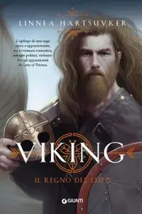 Linnea Hartsuyker - Viking. Il regno del lupo