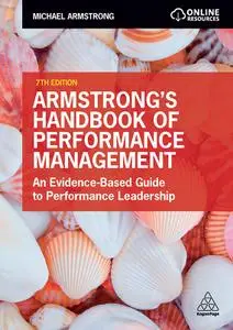 Armstrong's Handbook of Performance Management: An Evidence-Based Guide to Performance Leadership