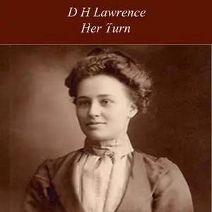 «Her Turn» by David Herbert Lawrence
