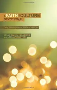 A Faith and Culture Devotional: Daily Readings on Art, Science, and Life(Repost)