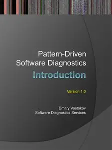 Pattern-Driven Software Diagnostics: An Introduction (Software Diagnostics Services Seminars)