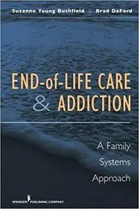 End-of-Life Care and Addiction: A Family Systems Approach