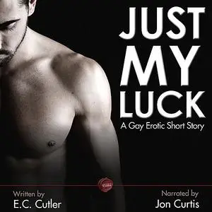 «Just My Luck» by E.C. Cutler