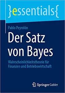 Der Satz von Bayes: Wahrscheinlichkeitstheorie für Finanzen und Betriebswirtschaft