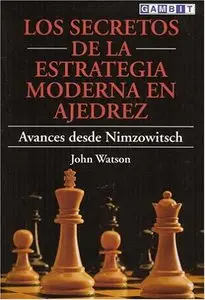 Los Secretos De La Estrategia Moderna En Ajedrez: Avances Desde Nimzowitsch