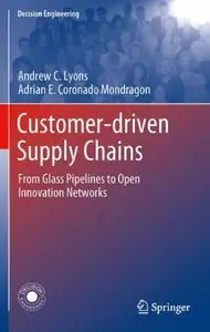 Customer-Driven Supply Chains: From Glass Pipelines to Open Innovation Networks (repost)
