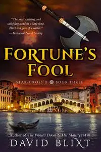 «Fortune's Fool» by David Blixt