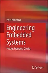 Engineering Embedded Systems: Physics, Programs, Circuits