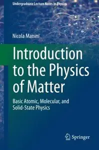 Introduction to the Physics of Matter: Basic atomic, molecular, and solid-state physics (Repost)