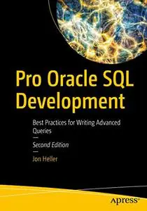 Pro Oracle SQL Development: Best Practices for Writing Advanced Queries (2nd Edition)