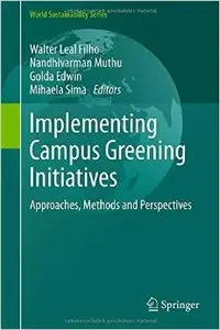 Implementing Campus Greening Initiatives: Approaches, Methods and Perspectives (repost)