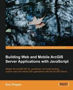 Building Web and Mobile ArcGIS Server Applications with JavaScript(Repost)