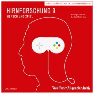 «Hirnforschung - Band 9: Mensch und Spiel» by Frankfurter Allgemeine Archiv,Joachim Müller-Jung