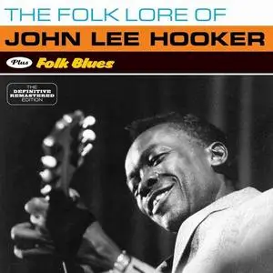 John Lee Hooker - The Folk Lore Of John Lee Hooker (1961) & Folk Blues (1962) [Reissue 2014] (Repost)