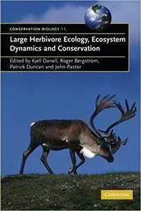 Large Herbivore Ecology, Ecosystem Dynamics and Conservation
