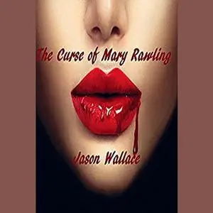 «The Curse of Mary Rawling» by Jason Wallace