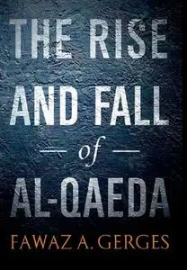 The Rise and Fall of Al-Qaeda