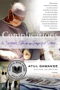 Complications: A Surgeon's Notes on an Imperfect Science (Repost)