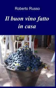 Il buon vino fatto in casa