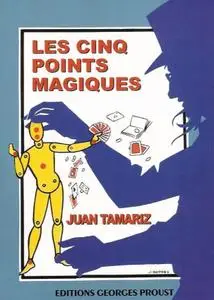 Juan Tamariz, "Les cinq points magiques"