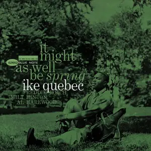 Ike Quebec - It Might As Well Be Spring (1961) [RVG Edition, 2006]