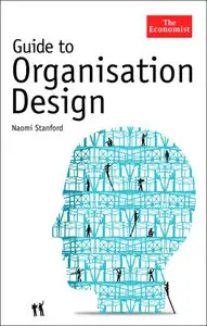 Guide to Organisation Design: Creating high-performing and adaptable enterprises