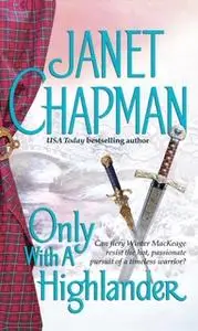«Only With a Highlander» by Janet Chapman