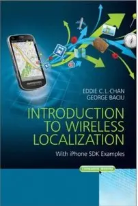 Introduction to Wireless Localization: With iPhone SDK Examples [Repost]