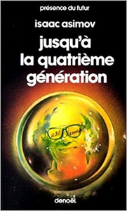 Jusqu'à la quatrième génération - Isaac Asimov