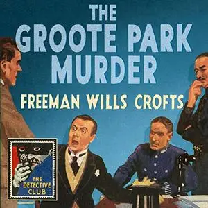 The Groote Park Murder: Detective Club Crime Classics [Audiobook]