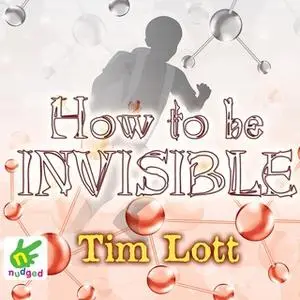 «How To Be Invisible» by Tim Lott