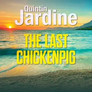 «The Last Chickenpig» by Quintin Jardine
