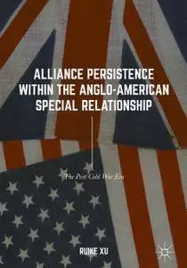 Alliance Persistence within the Anglo-American Special Relationship: The Post-Cold War Era