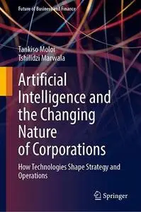 Artificial Intelligence and the Changing Nature of Corporations: How Technologies Shape Strategy and Operations