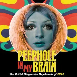 VA - Peephole In My Brain: The British Progressive Pop Sound Of 1971 (2020) (Complete)