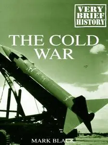 The Cold War: A Very Brief History